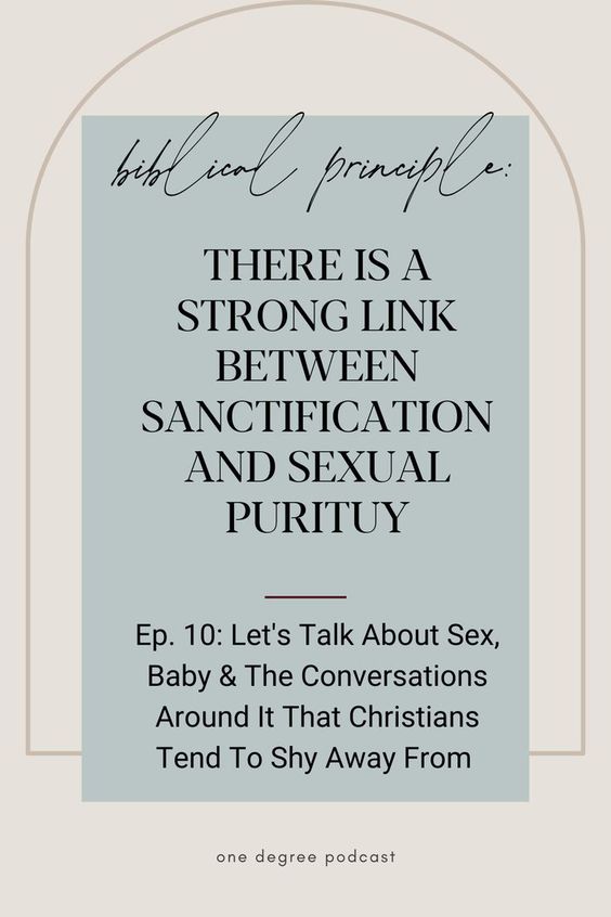 biblical principle there is a strong link between sanctification and sexual purity let's talk about sex baby and the conversations around it that christians tend to shy away from