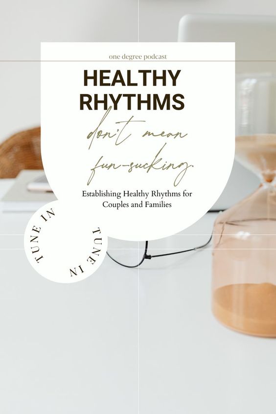 healthy rhythms don't mean fun-sucking. establishing healthy rhythms for couples and families.
