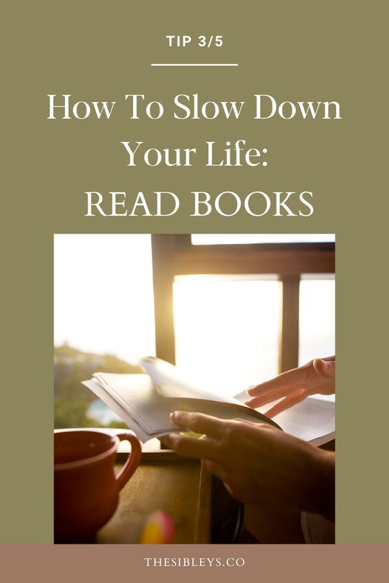 how to slow down your life: read books