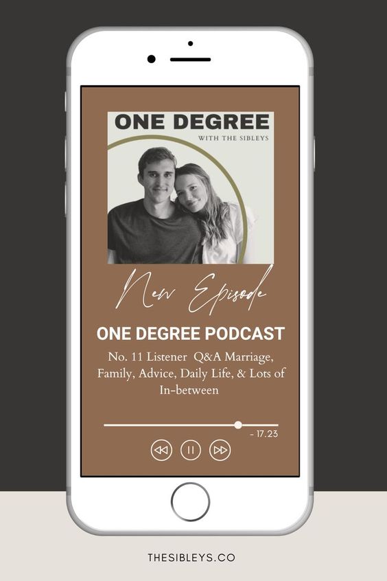 iphone podcast episode one degree podcast no. 11 listener Q&A marriage family advice daily life the sibleys