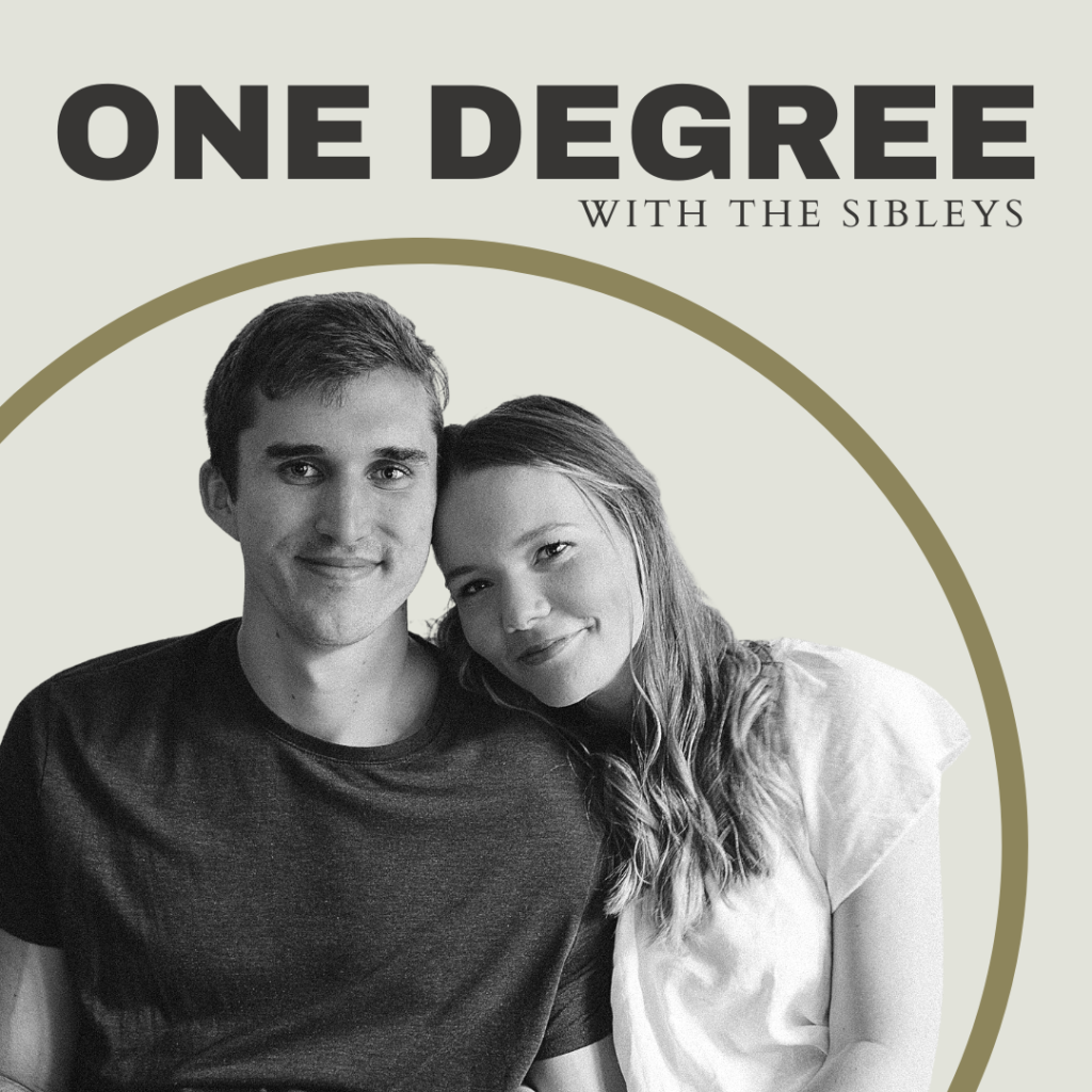 One Degree Podcast with the Sibleys