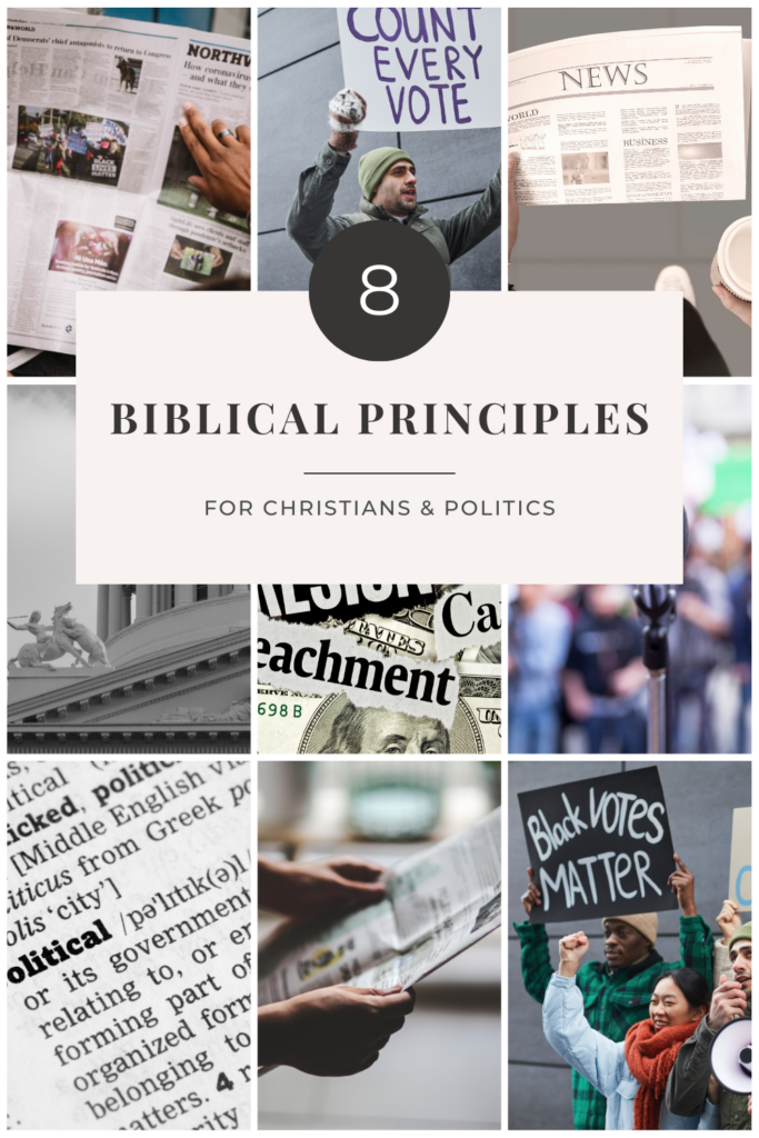 8 biblical principles for christians & politics